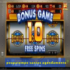 poupatempo santos agendamento